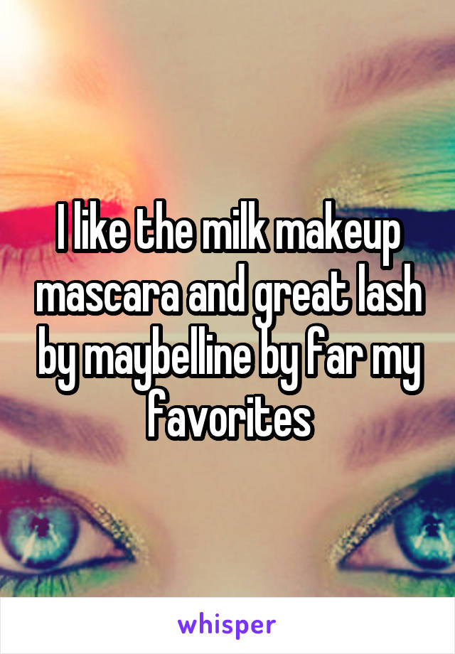 I like the milk makeup mascara and great lash by maybelline by far my favorites