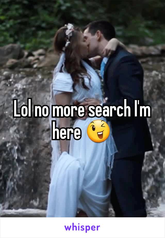 Lol no more search I'm here 😉