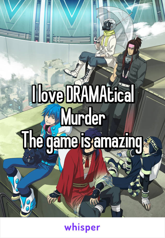 I love DRAMAtical Murder
The game is amazing 