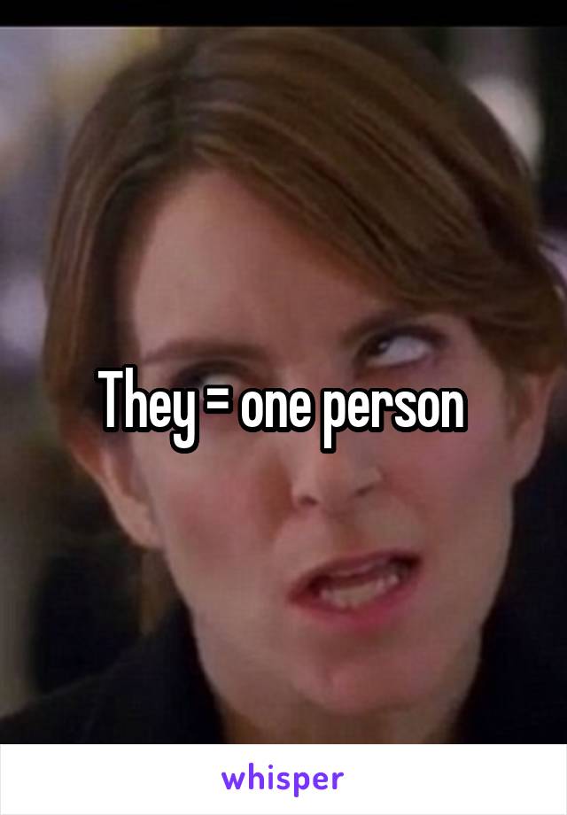 They = one person 