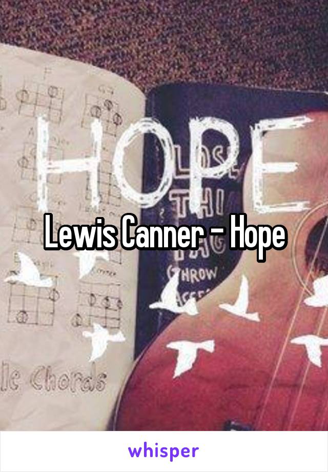 Lewis Canner - Hope