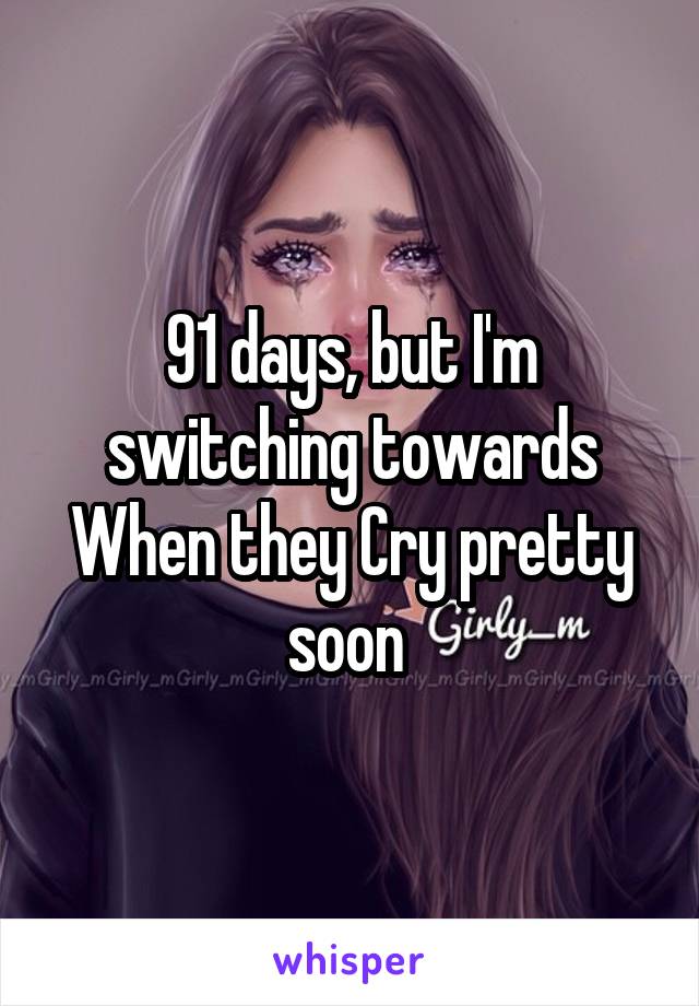 91 days, but I'm switching towards When they Cry pretty soon 