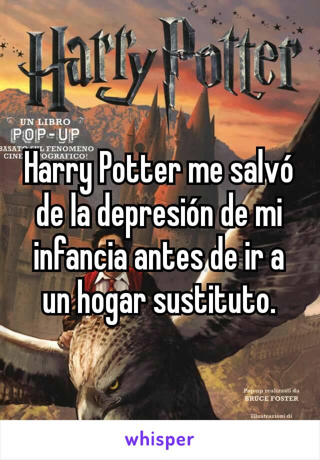 Harry Potter me salvó de la depresión de mi infancia antes de ir a un hogar sustituto.