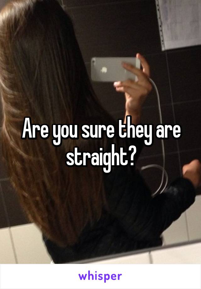 are-you-sure-they-are-straight