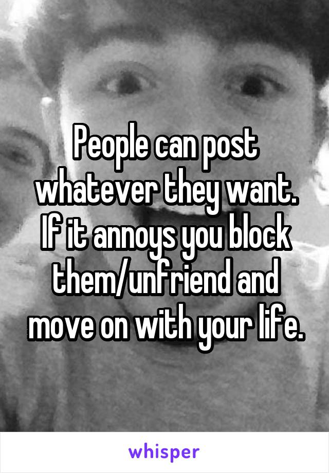 People can post whatever they want. If it annoys you block them/unfriend and move on with your life.