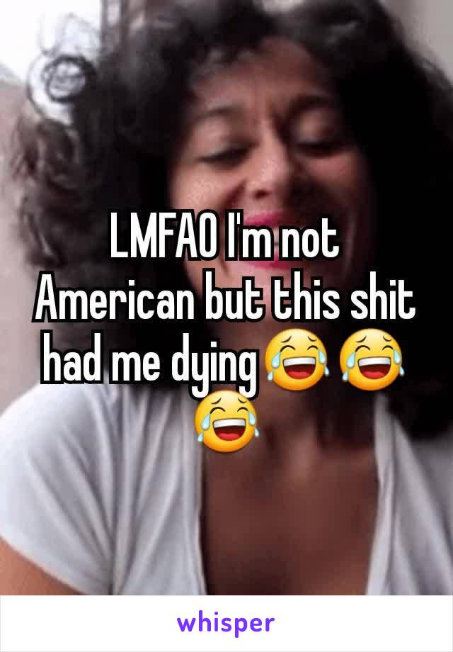 LMFAO I'm not American but this shit had me dying😂😂😂