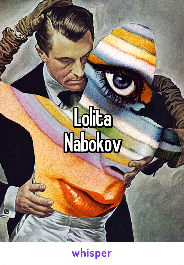 Lolita
Nabokov