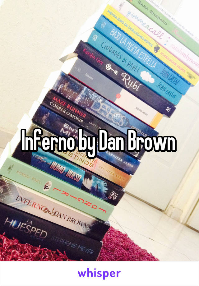 Inferno by Dan Brown 