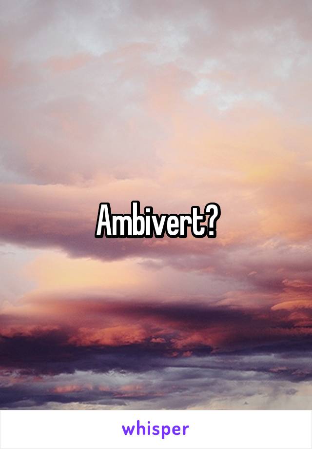 Ambivert?