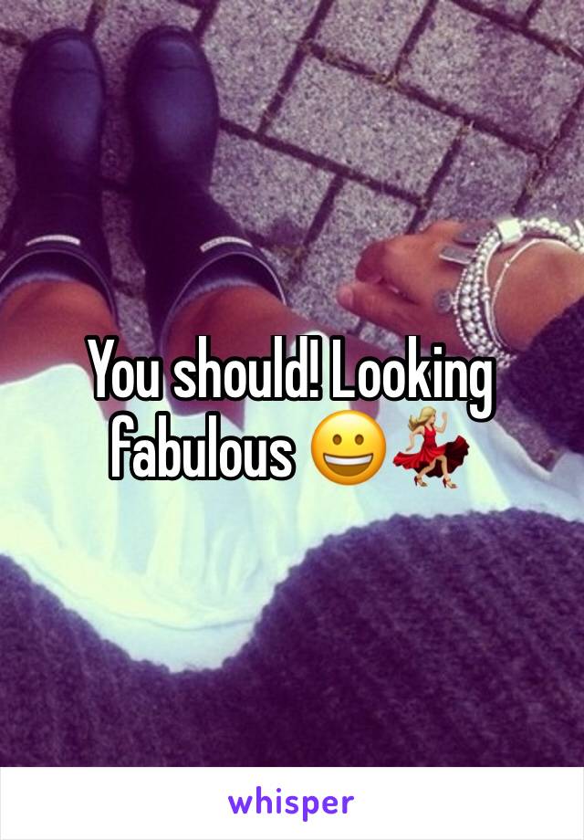 You should! Looking fabulous 😀💃🏼