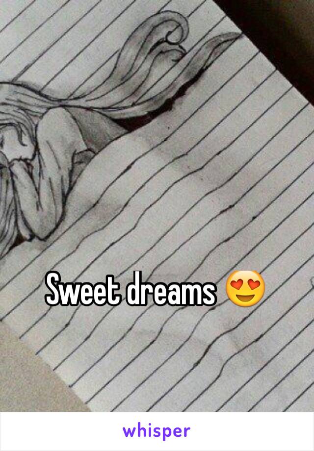 Sweet dreams 😍