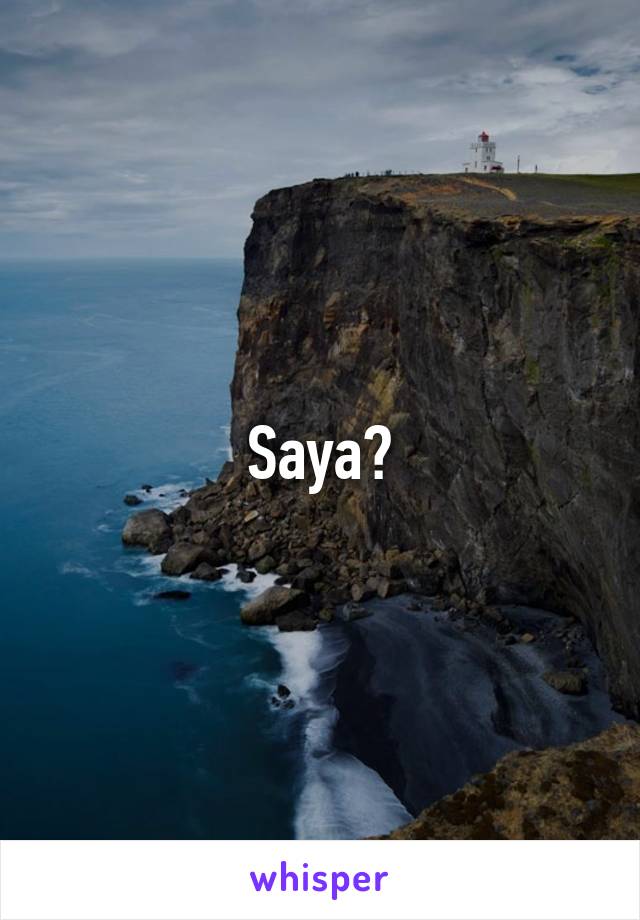 Saya?