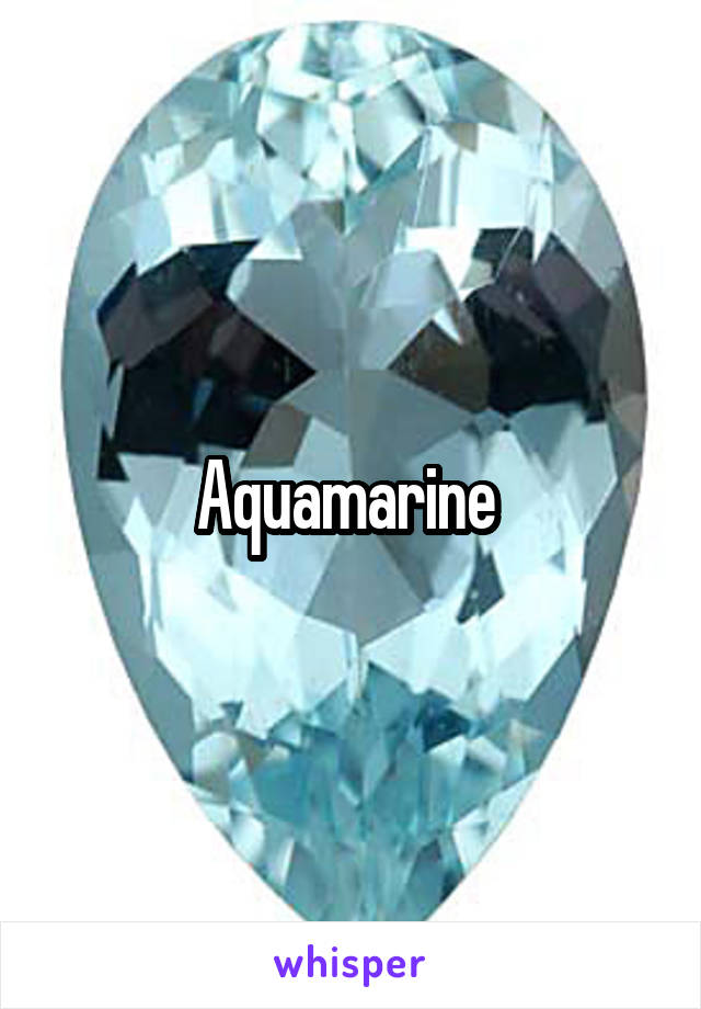 Aquamarine 