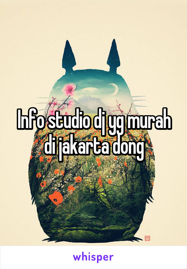 Info studio dj yg murah di jakarta dong