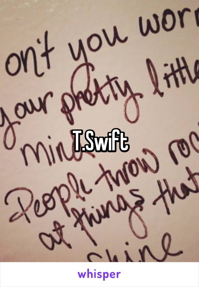 T.Swift