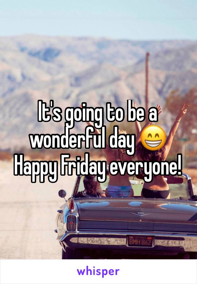 It's going to be a wonderful day 😁
Happy Friday everyone!