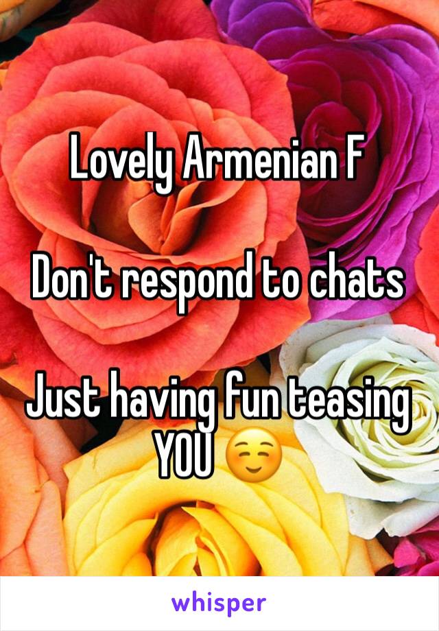 Lovely Armenian F

Don't respond to chats

Just having fun teasing YOU ☺️