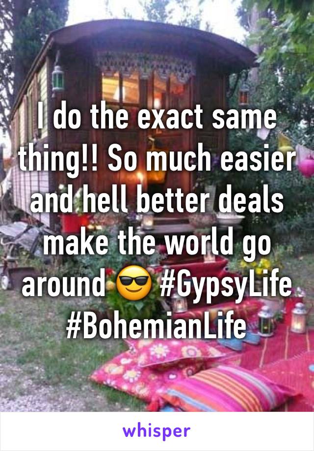 I do the exact same thing!! So much easier and hell better deals make the world go around 😎 #GypsyLife #BohemianLife