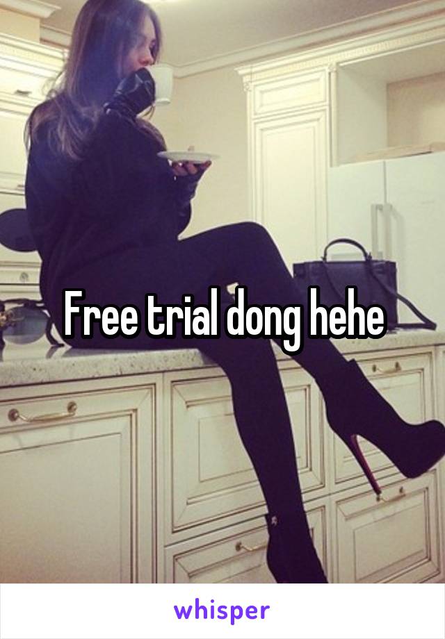 Free trial dong hehe