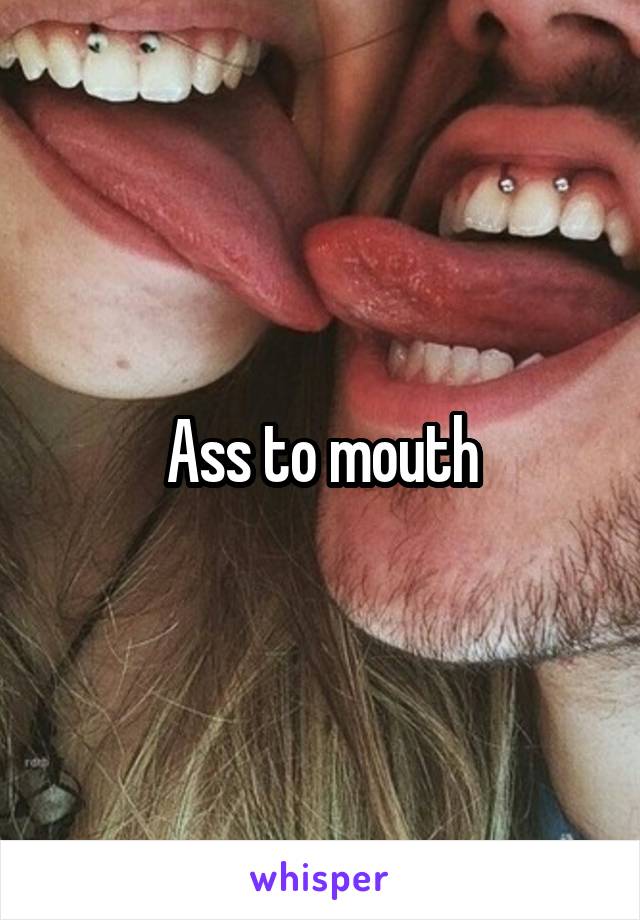 Ass to mouth