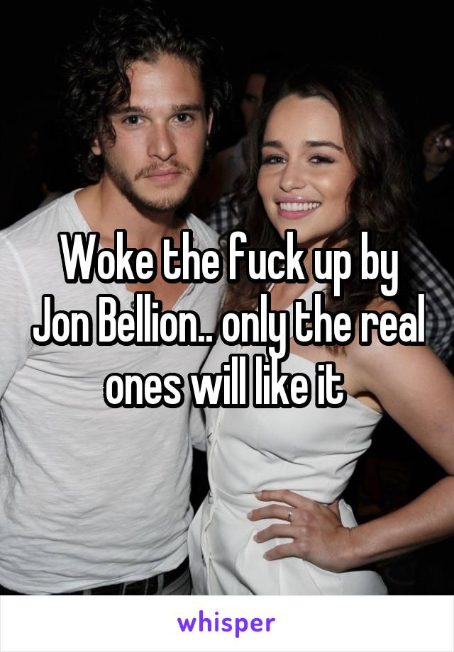 Woke the fuck up by Jon Bellion.. only the real ones will like it 