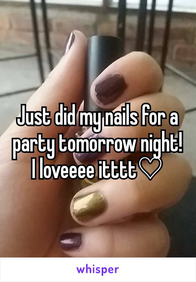 Just did my nails for a party tomorrow night! I loveeee itttt♡