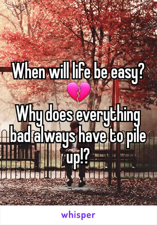 When will life be easy?💔
Why does everything bad always have to pile up!?