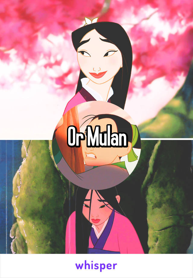 Or Mulan