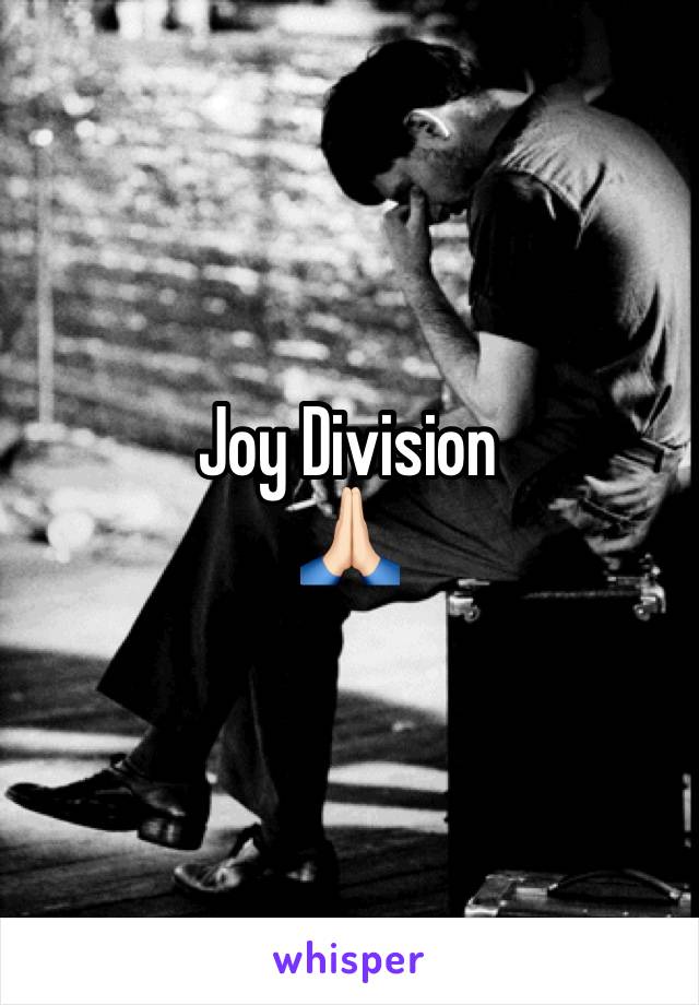 Joy Division
🙏🏻