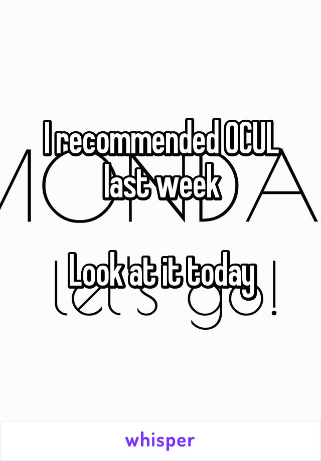 I recommended OCUL last week

Look at it today
