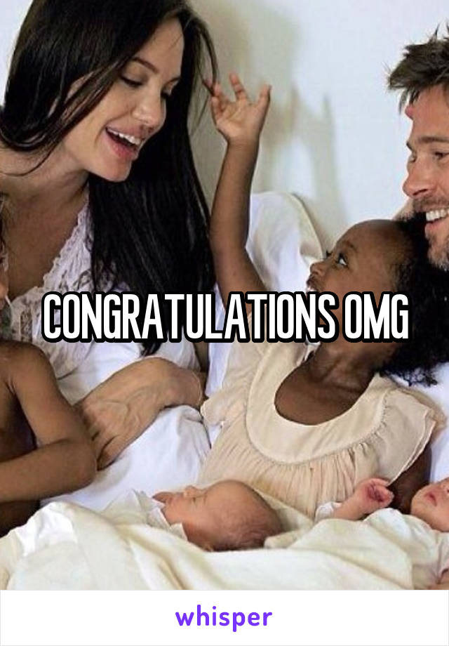 CONGRATULATIONS OMG