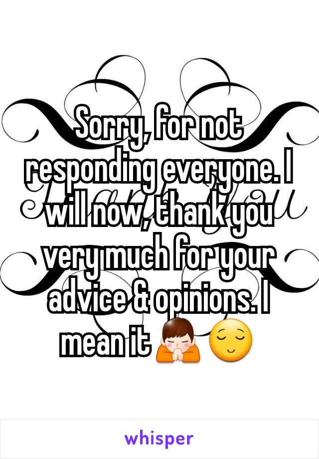 Sorry, for not responding everyone. I will now, thank you very much for your advice & opinions. I mean it🙏😌