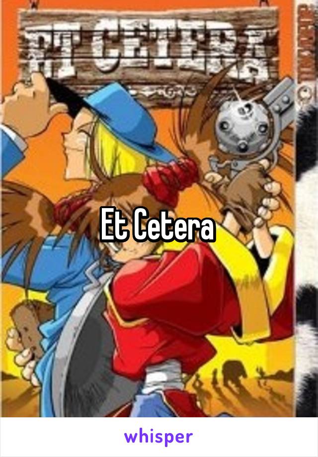 Et Cetera 