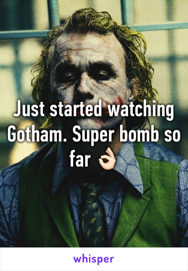 Just started watching Gotham. Super bomb so far 👌🏻