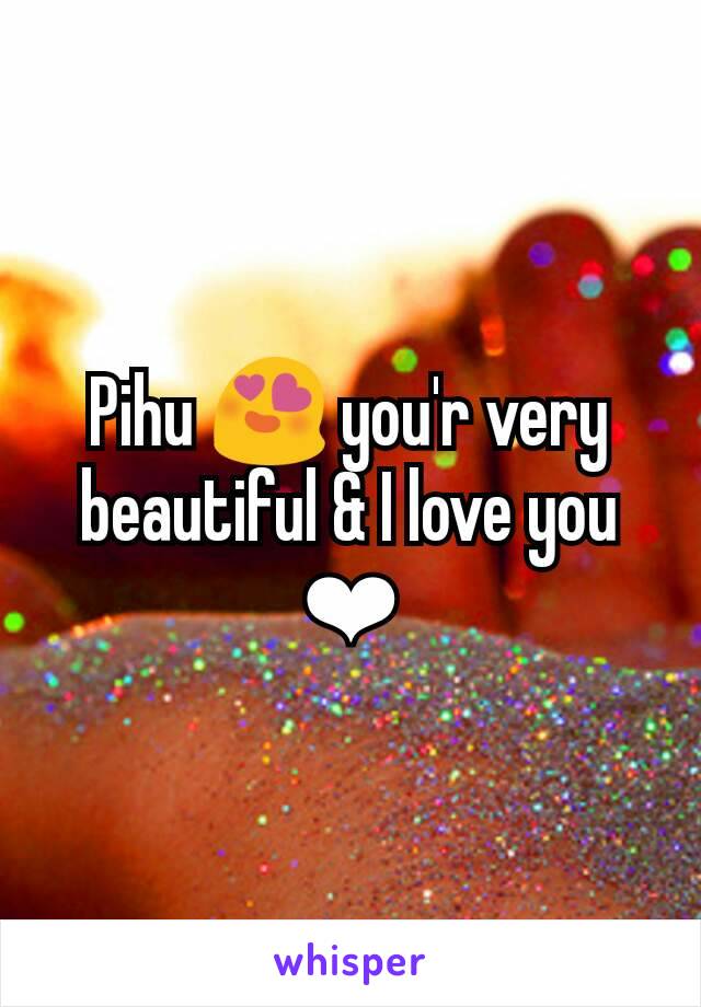 Pihu 😍 you'r very beautiful & I love you ❤