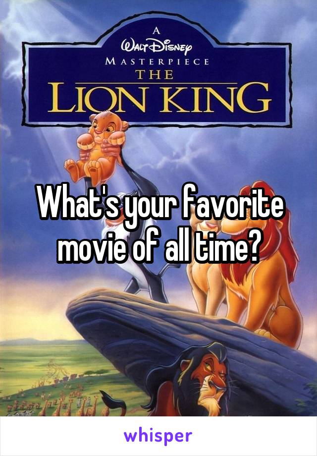 What's your favorite movie of all time?