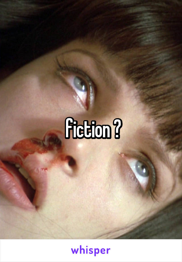  fiction ?
