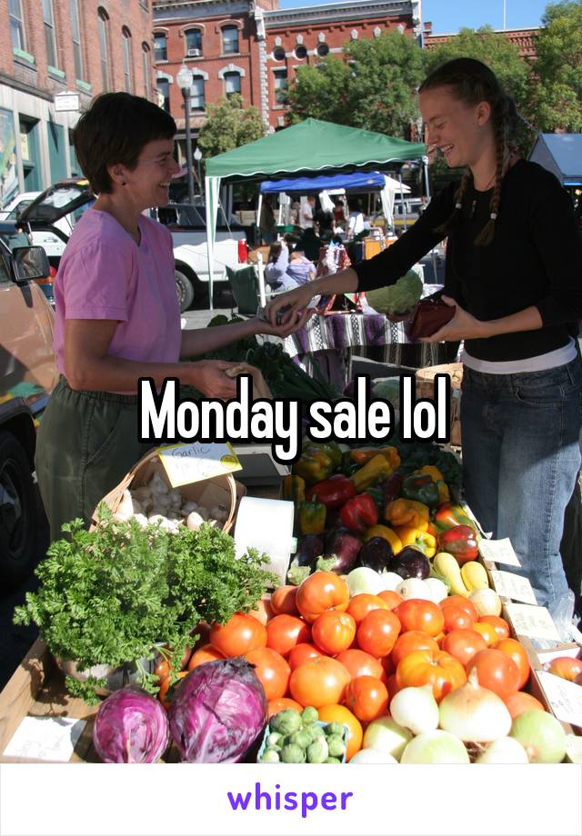 Monday sale lol
