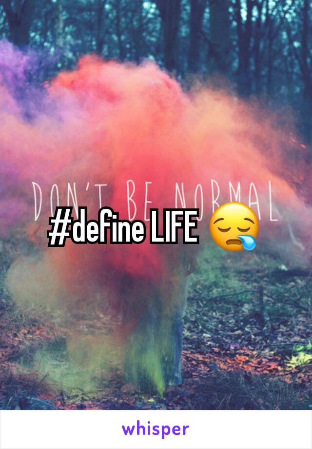 #define LIFE 😪