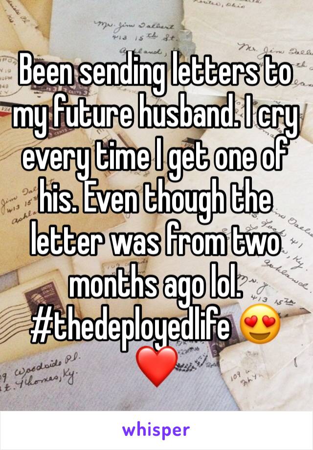 Been sending letters to my future husband. I cry every time I get one of his. Even though the letter was from two months ago lol. #thedeployedlife 😍❤️