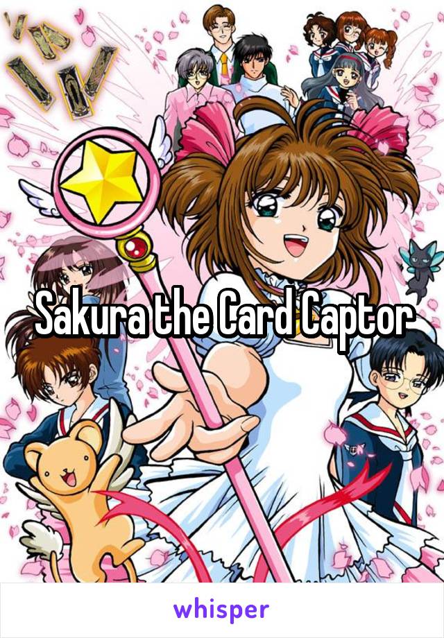 Sakura the Card Captor
