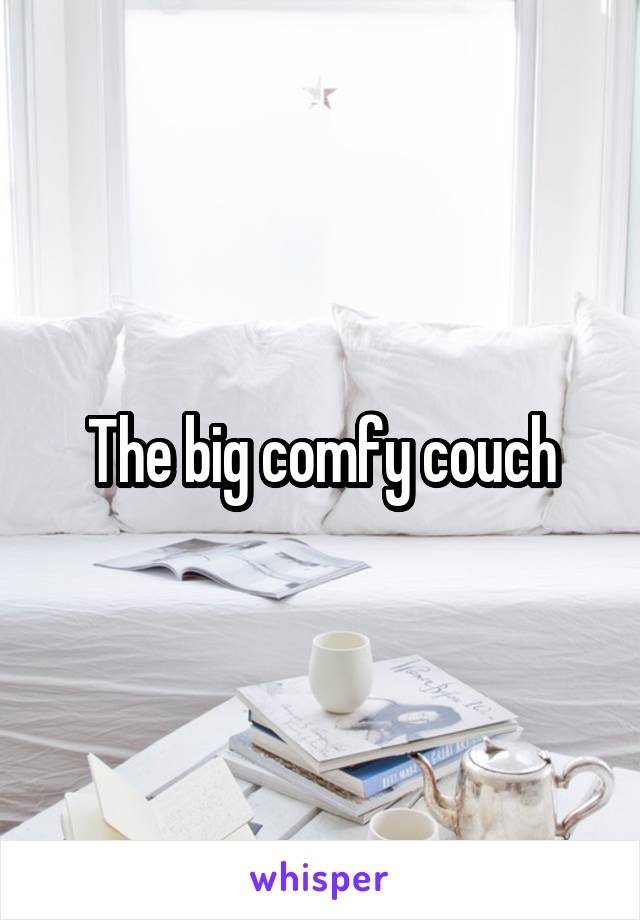 The big comfy couch