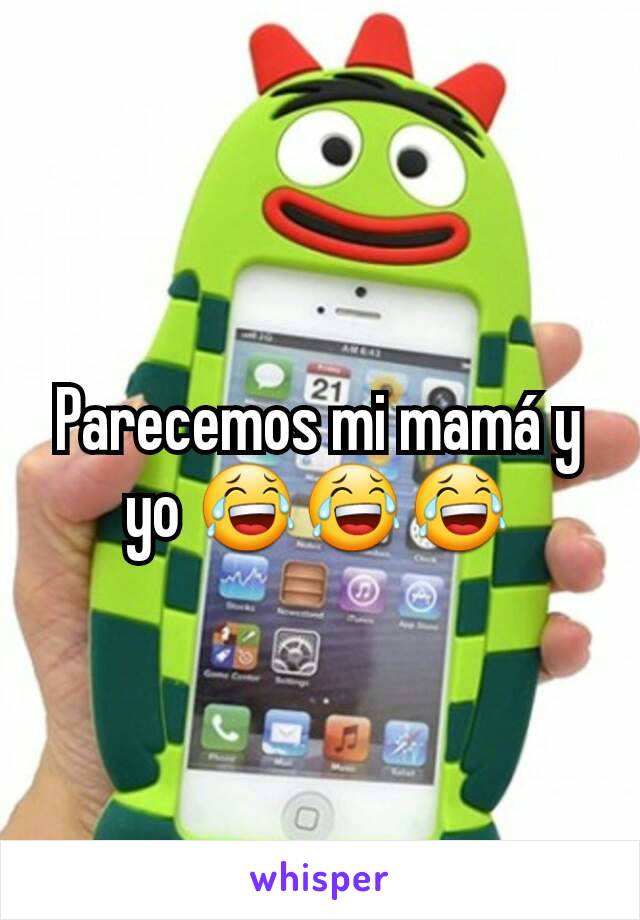 Parecemos mi mamá y yo 😂😂😂