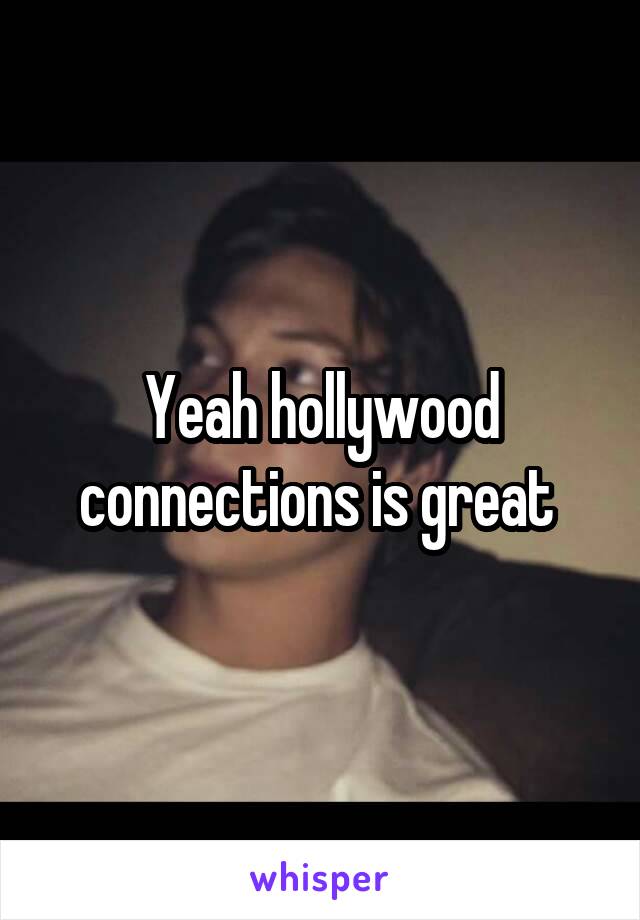 Yeah hollywood connections is great 