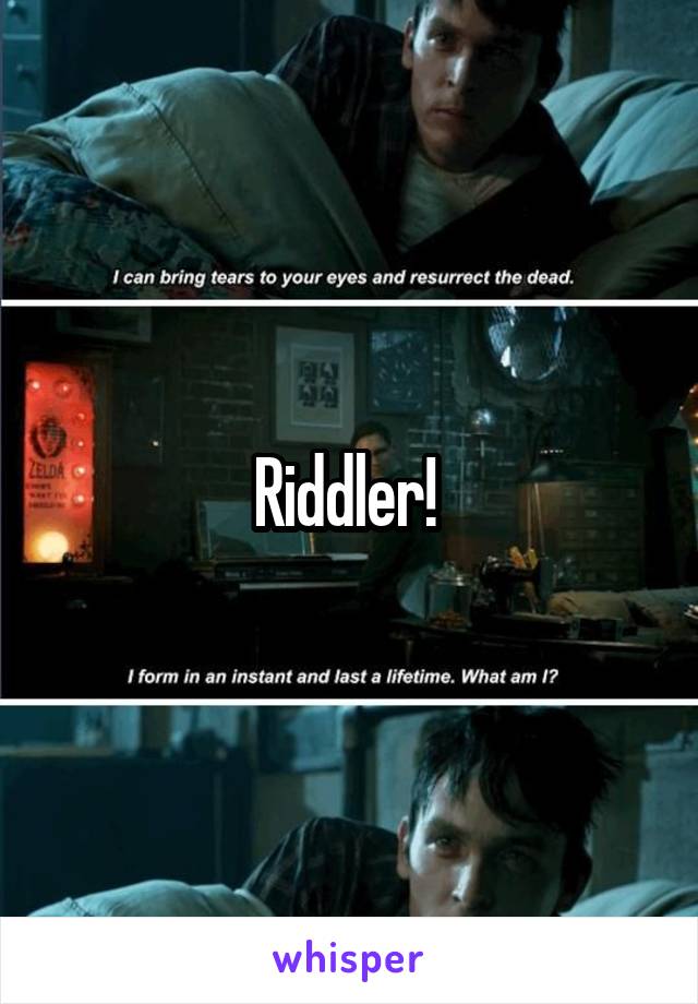 Riddler! 