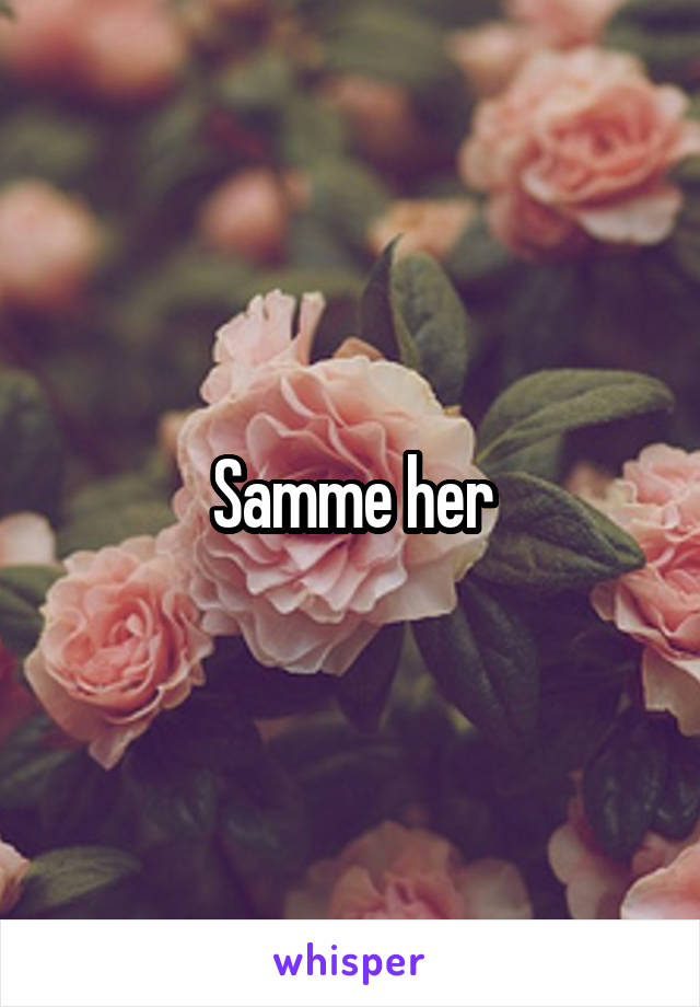 Samme her