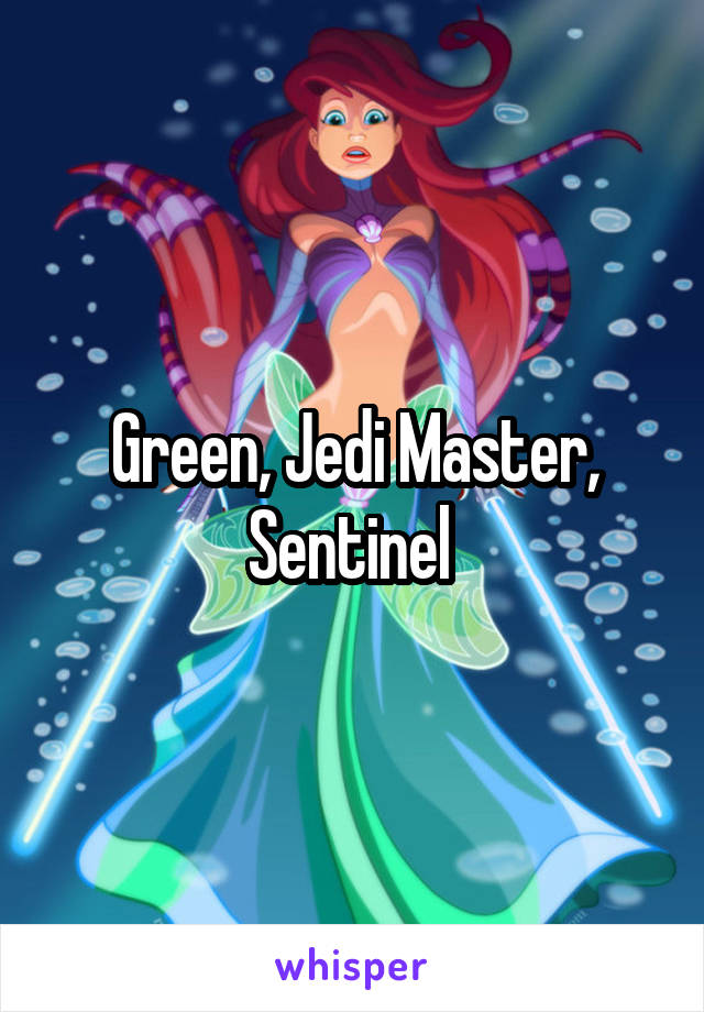 Green, Jedi Master, Sentinel 