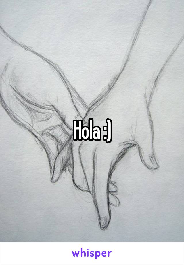 Hola :)