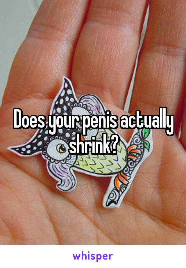 Does your penis actually shrink?