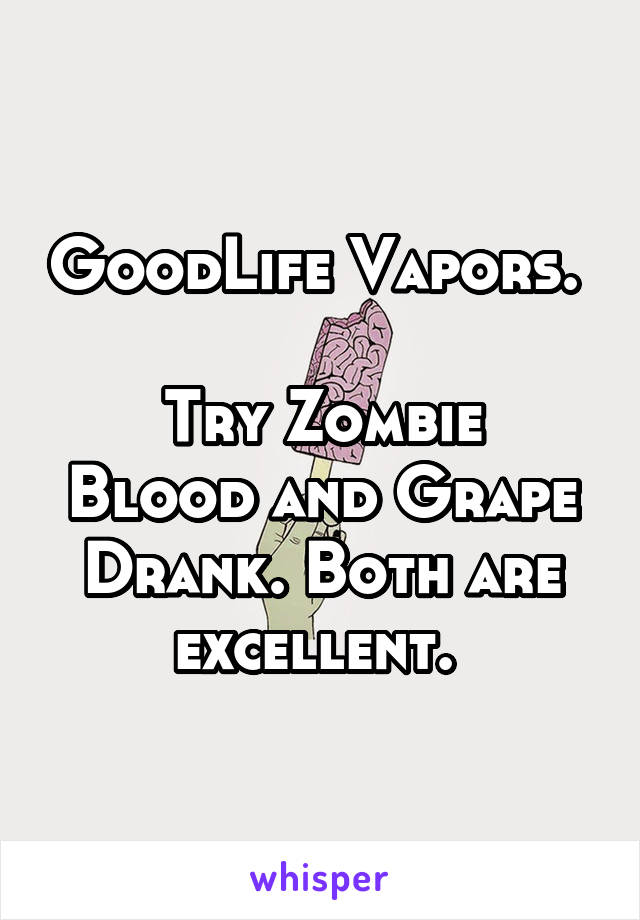 GoodLife Vapors. 

Try Zombie Blood and Grape Drank. Both are excellent. 